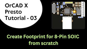 Create footprint for 8-Pin SOIC Components | OrCAD X | Allegro | OrCAD X Presto | PCB Design