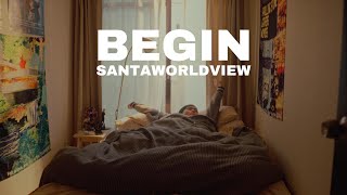 SANTAWORLDVIEW - BEGIN (Prod. Taka Perry)