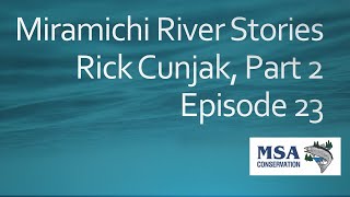 Miramichi River Stories - Episode 23