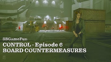 Control - Episode 6, Board Countermeasures