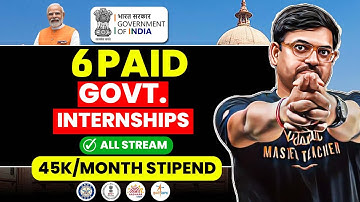 Top 6 Government PAID Internships for College Students | All Streams | Harsh Sir