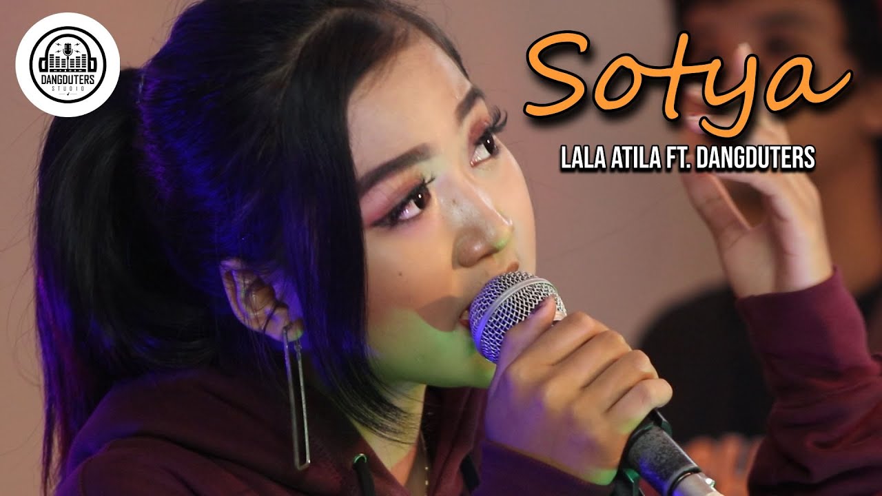 Sotya - Lala Atila feat. Dangduters Band (Official Music Video)