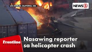 News helicopter na nagbabalita ng disgrasya, bumagsak; 3 patay | Frontline Pilipinas