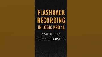 Play Something Cool & Didn’t Hit Record Here’s How To Use Flashback Recording For Blind Logic Users
