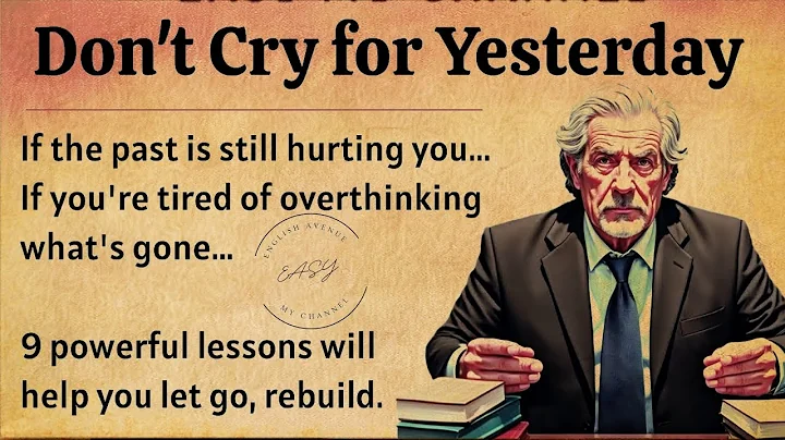 Don’t Cry for Yesterday - Stop Living in the Past || Graded Reader || Improve Your English Fluency🗣️