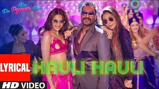 HAULI HAULI : De De Pyar De | Ajay Devgan,Tabu,Rakul | Neha Kakkar, Garry Sandhu, Tanishk B, Mellow 
