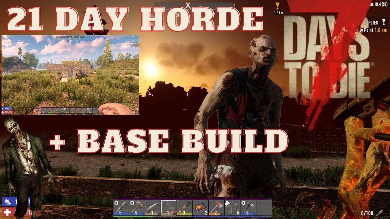 7 Dayz to Die 21 Day Horde + Base Build