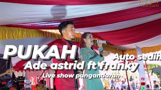 Ade Astrid - Pukah ft Franky ( live show pangandaran ) @adeastrid91