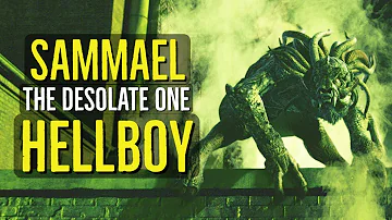 Sammael (THE DESOLATE ONE) Hellboy Explained