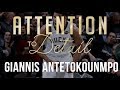 Attention to Detail: Giannis Antetokounmpo