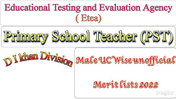 UC Wise Male Pst Merit lists|Pst Unofficial Merit lists 2022|Pst Unofficial D i kan Merit lists|Etea