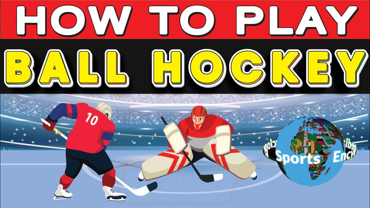 How to Play Ball Hockey? HOCKEY YouTube