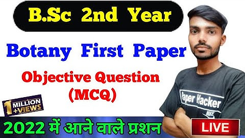 B.sc 2nd year Botany First Paper | Objective Question | Exam 2022 | Paper Hacker | Bsc 2nd Year
