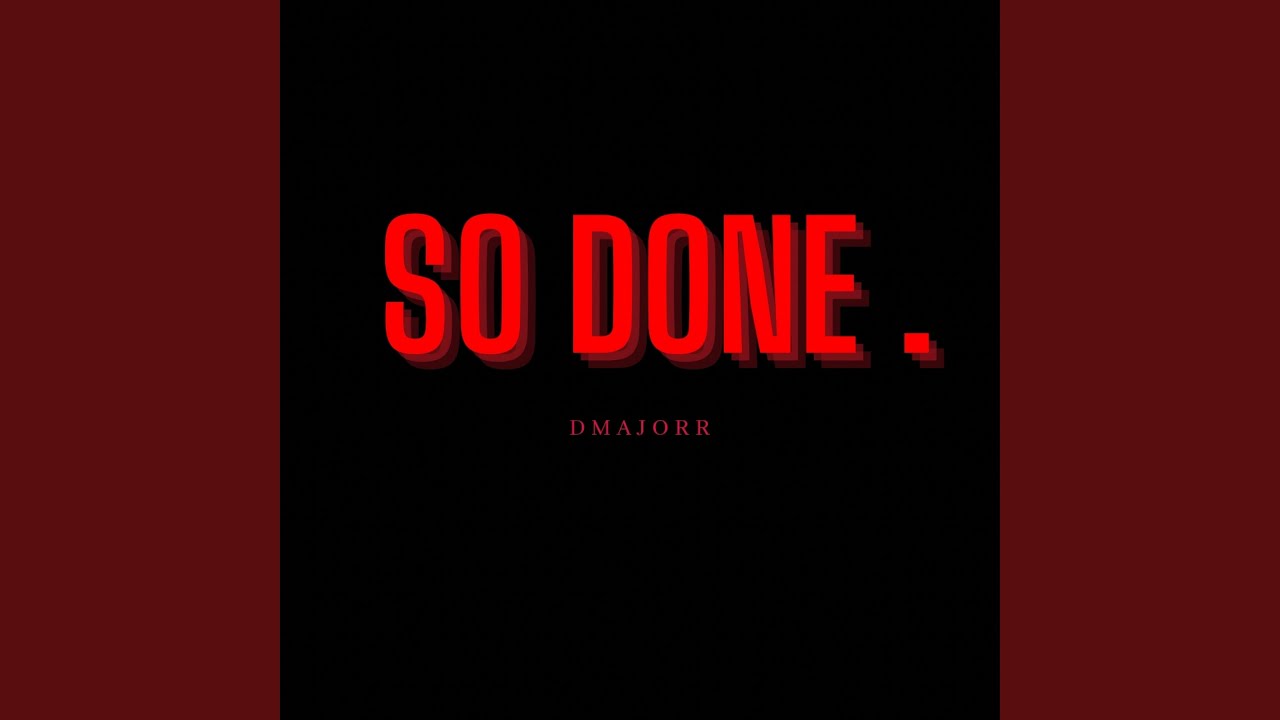 Watch So Done on YouTube Watch So Done on YouTube