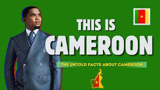 The Untold Facts About CAMEROON 🇨🇲