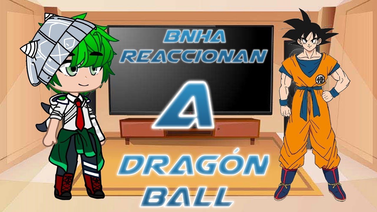 |• Bnha reaccionan a Dragón ball •| |• Leer la Descripción •| |• 🥺♥️ •|