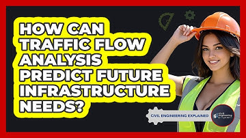 How Can Traffic Flow Analysis Predict Future Infrastructure Needs? - Civil Engineering Explained