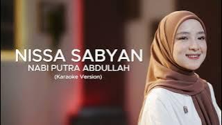 NABI PUTRA ABDULLAH - NISSA SABYAN (KARAOKE VERSION)