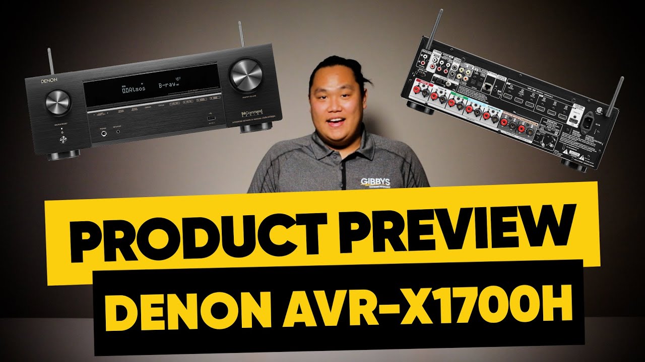 Denon AVR-X1700H Preview | Gibbys Electronic Supermarket