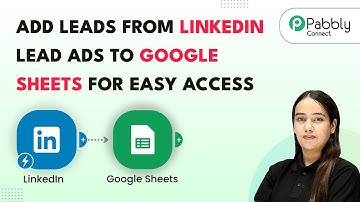 How to Add Leads from LinkedIn Lead Ads to Google Sheets for Easy Access