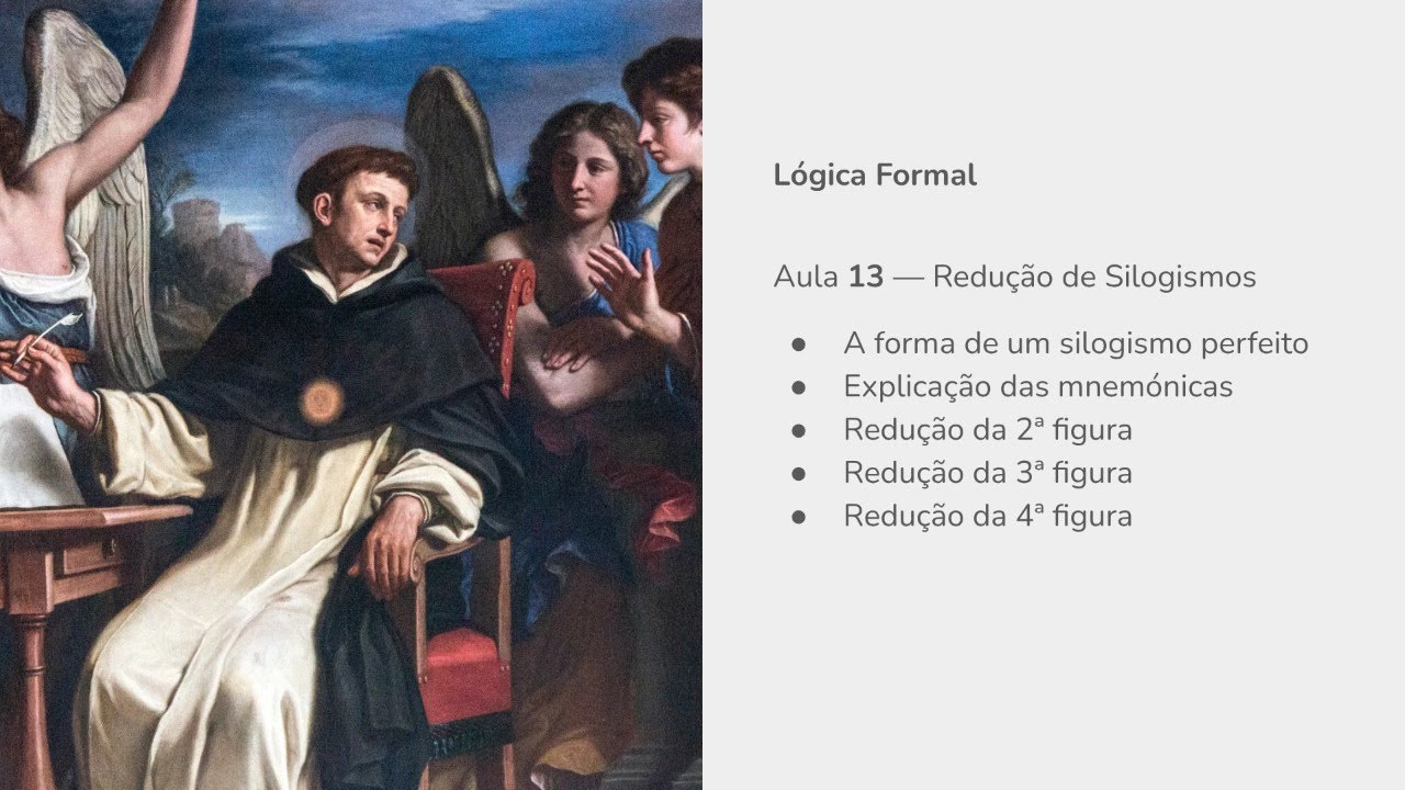 13 / Redução de Silogismos (Curso de Filosofia Tomista — Lógica Formal)