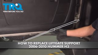 How to Replace Liftgate Support 2006-2010 Hummer H3