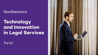 Northwestern Technology and Innovation in Legal Services Online Short Course | Trailer