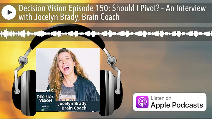 Decision Vision Episode 150: Should I Pivot?  An I...
