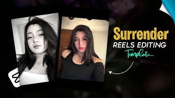 Surrender Reels Editing In Capcut | Surrender Capcut Template | Instagram Trending Reels Editing