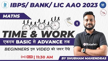 Time and Work Part-1 for beginners to Ace IBPS/ LIC AAO 2023 | Maths | Shubham Mahendras
