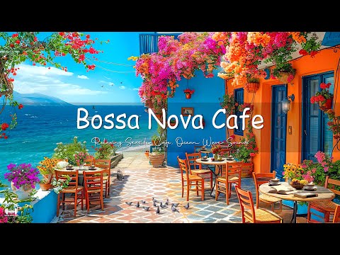 Elegant Jazz at Outdoor Seaside Cafe Ambience ☕Relaxing Bossa Nova Piano & Ocean Waves for Uplifting