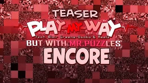 [SFM] PLAY MY WAY: BUT WITH MR. PUZZLES ENCORE (TEASER)