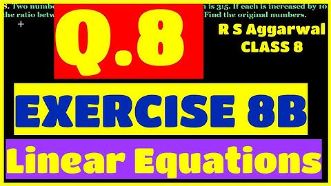 Q.8 - EXERCISE 8B - Chapter 8 Linear Equations - CLASS 8 - R S Aggarwal Maths Solutions Word Problem