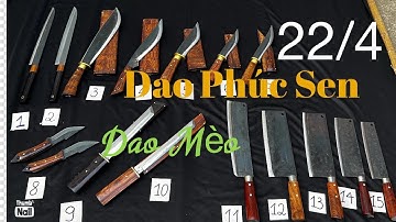 Dao Phúc Sen- Minh Truyền| Dao Mèo đi rừng,Tanto,dao bếp giá rẻ(22-4-2025)-0374992522