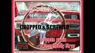 Grippen grain ft. Doughbelly stray(chopped&Screwed