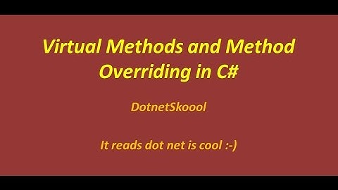 Virtual Methods and Method Overriding in C#