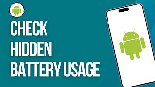 How to Check Hidden Battery Usage By Apps screenshot 5