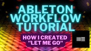 Step by Step Workflow - How I made an entire track in Ableton Live