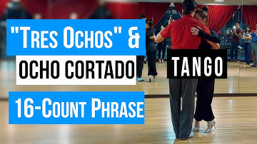 TANGO: "Tres Ochos" & Ocho Cortado in 16-Count Phrase (4-15-2025)