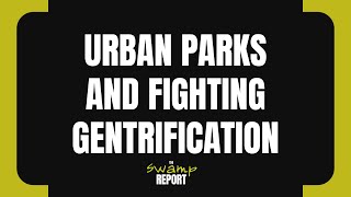 Beautiful Can URBAN PARKS help neighborhood ECONOMIC DEVELOPMENT & revitalization without GENTRIFICATION? Garden Guide