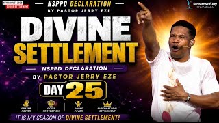 DIVINE SETTLEMENT ||NSPPD DECLARATION BY PASTOR JERRY DAY 25 