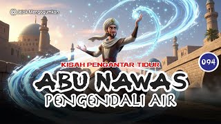 Abu Nawas Jadi Avatar⁉️Sungai Berbalik Arah di Depan Raja❗