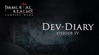Immortal Realms: Vampire Wars - Dev-Diary Ep.4 (US)