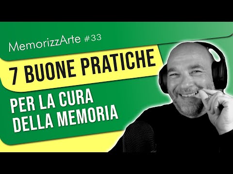 #33: Sette BUONE PRATICHE per la cura della memoria