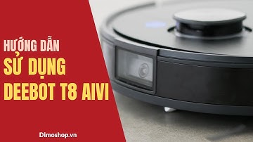 HƯỚNG DẪN SỬ DỤNG ROBOT HÚT BỤI ECOVAS T8 AIVI