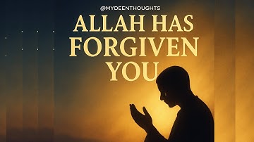 Stop Crying… Allah Has Already Forgiven You