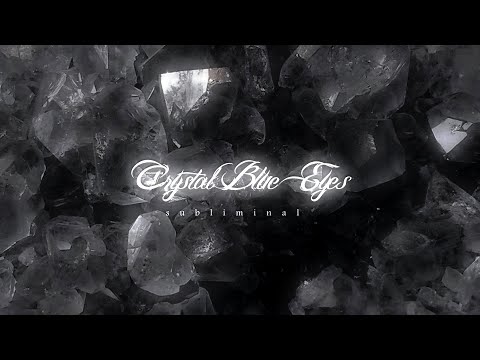 WARNING Dangerously Intense EXTREMELY POWERFUL CRYSTAL BLUE EYES SUBLIMINAL Requested 