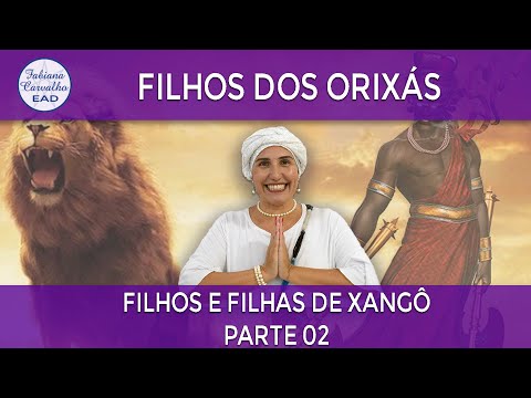 Filhos de Xangô- Parte 2 ?