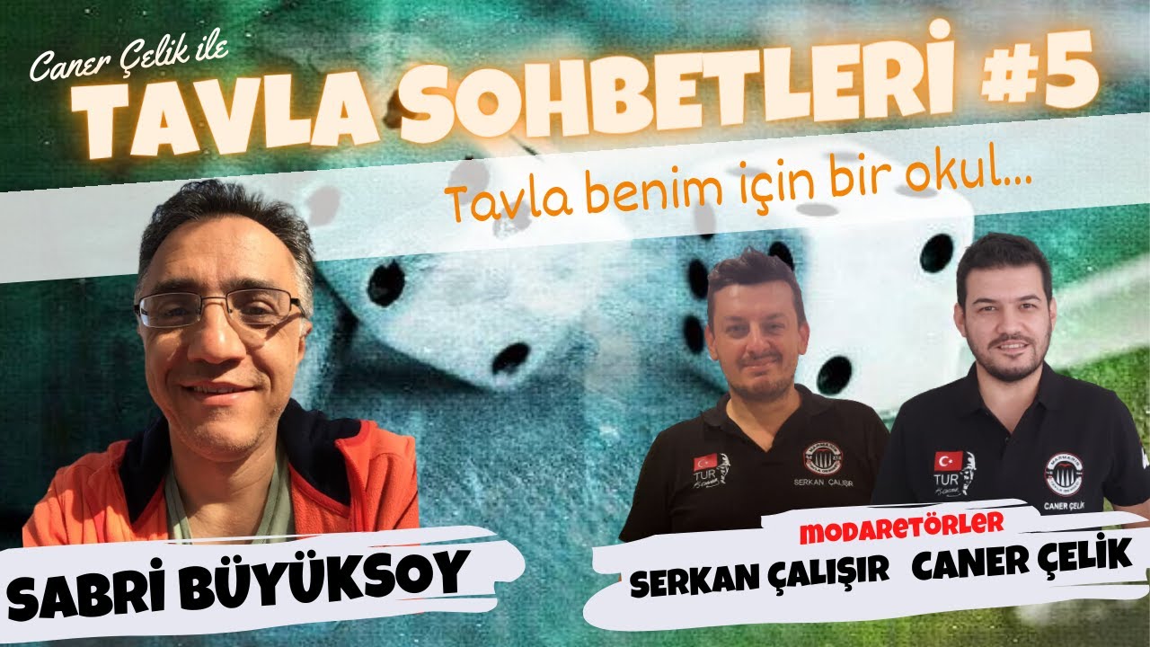 🎲Tavla Sohbetleri 5 - Konuk: Sabri BÜYÜKSOY | 