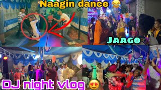 Dj Night Vlog Nagin Dance Puri Khaap